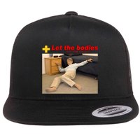 Let The Bodies Hit The Floor Funny Meme Flat Bill Trucker Hat