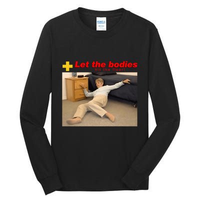 Let The Bodies Hit The Floor Funny Meme Tall Long Sleeve T-Shirt