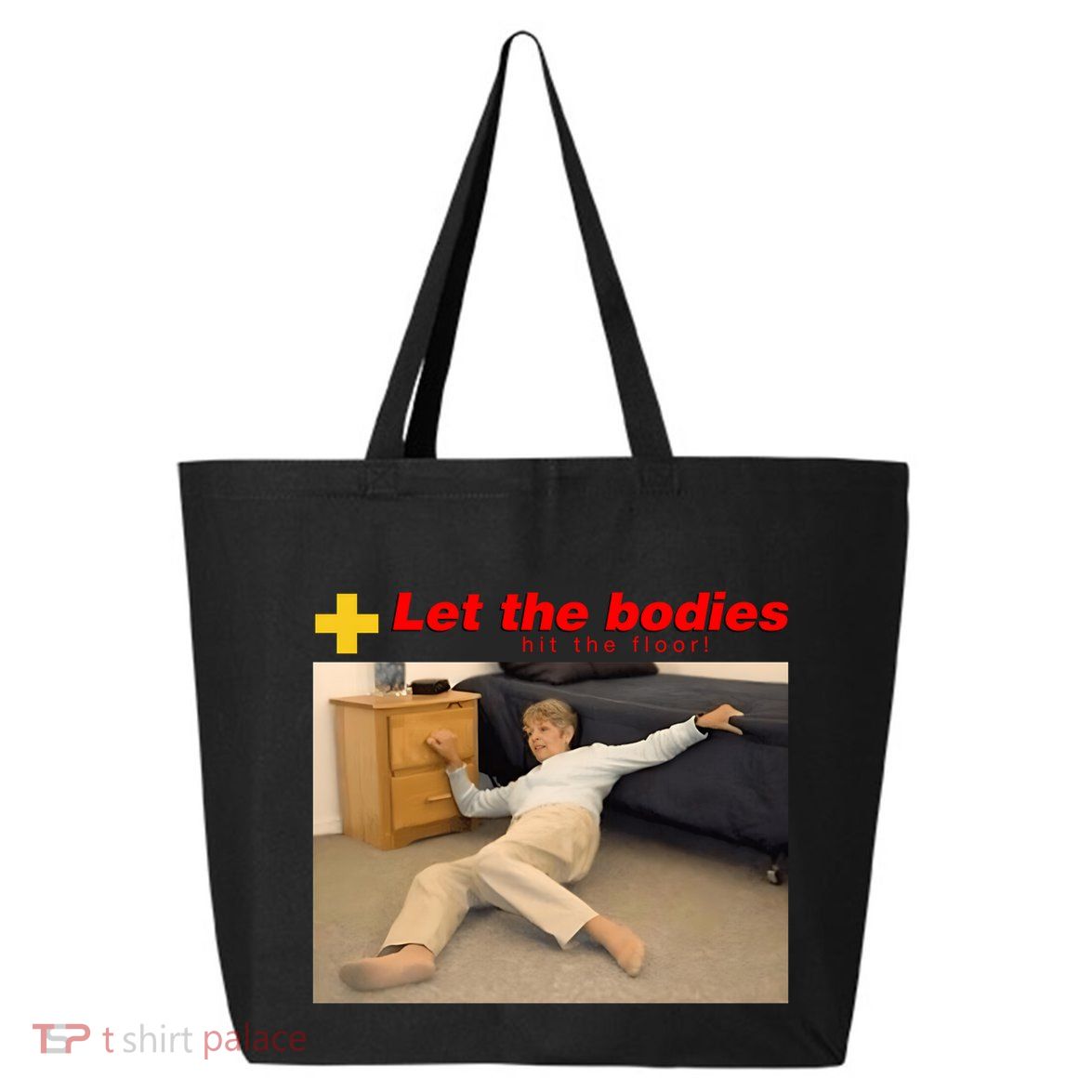 Let The Bodies Hit The Floor Funny Meme 25L Jumbo Tote