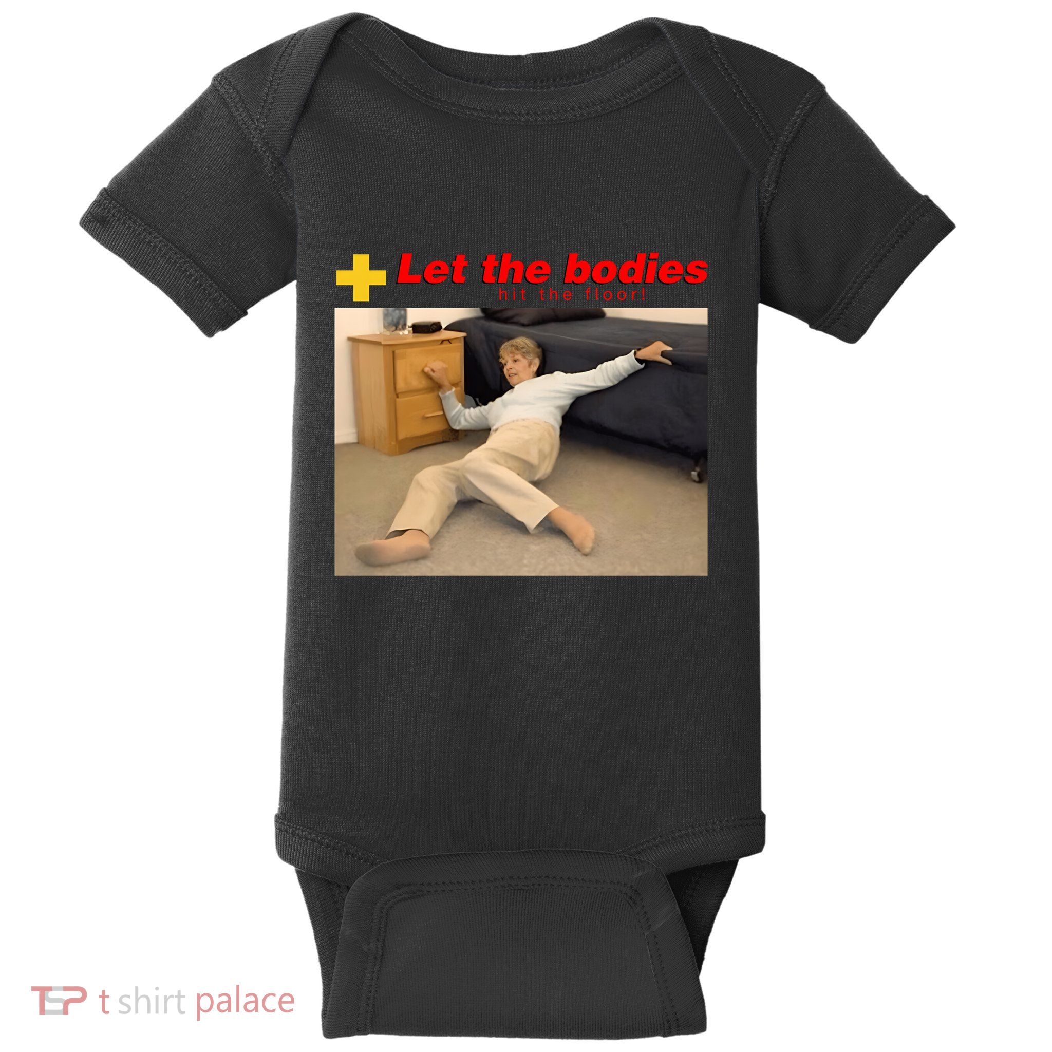Let The Bodies Hit The Floor Funny Meme Baby Bodysuit
