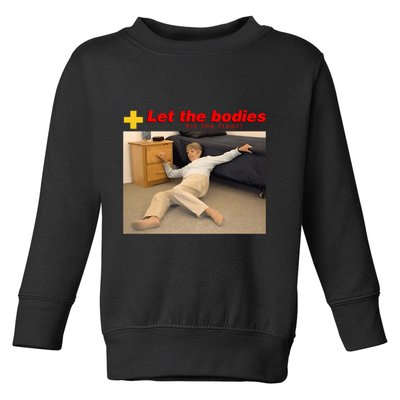 Let The Bodies Hit The Floor Funny Meme Toddler Sweatshirt