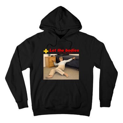 Let The Bodies Hit The Floor Funny Meme Tall Hoodie