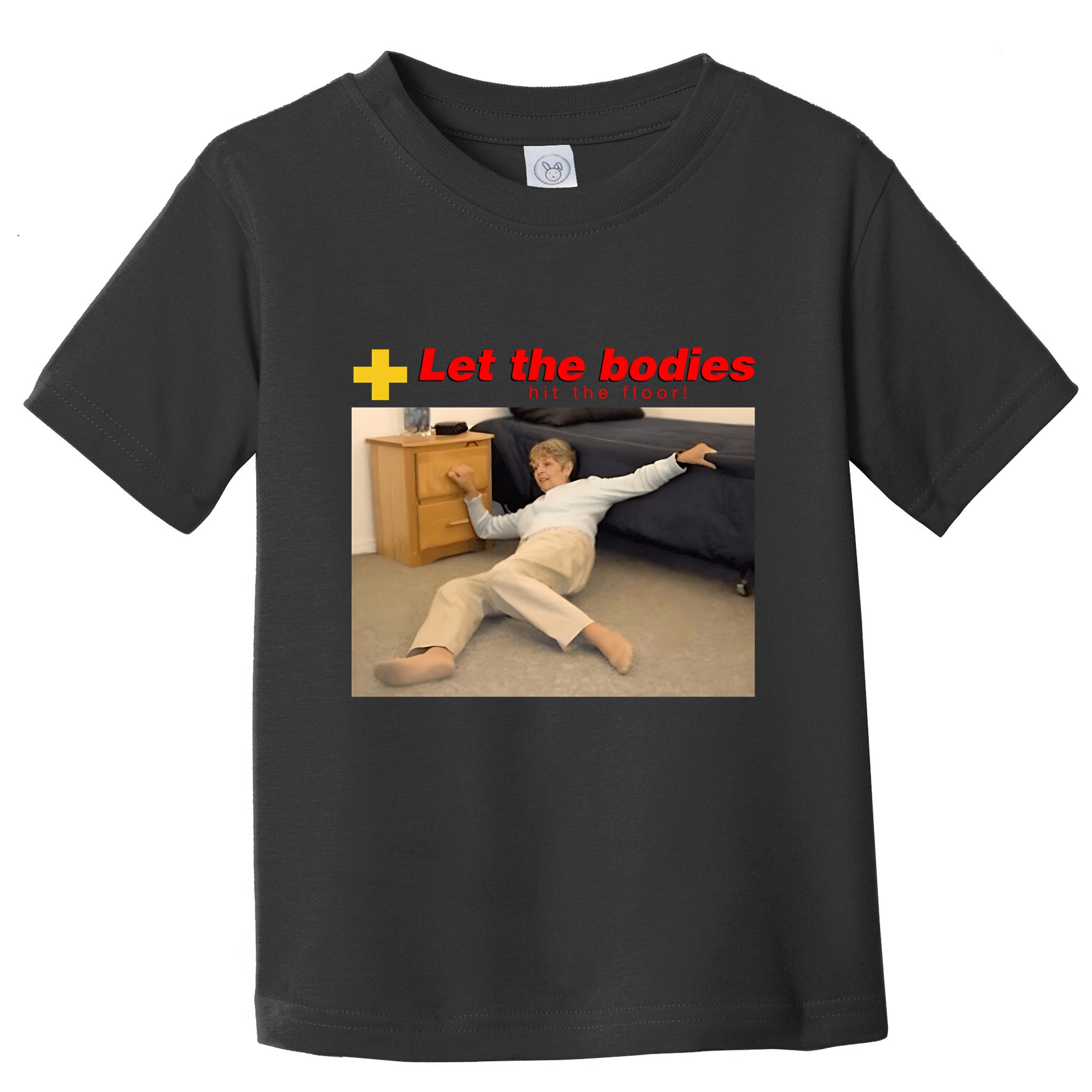 Let The Bodies Hit The Floor Funny Meme Toddler T-Shirt