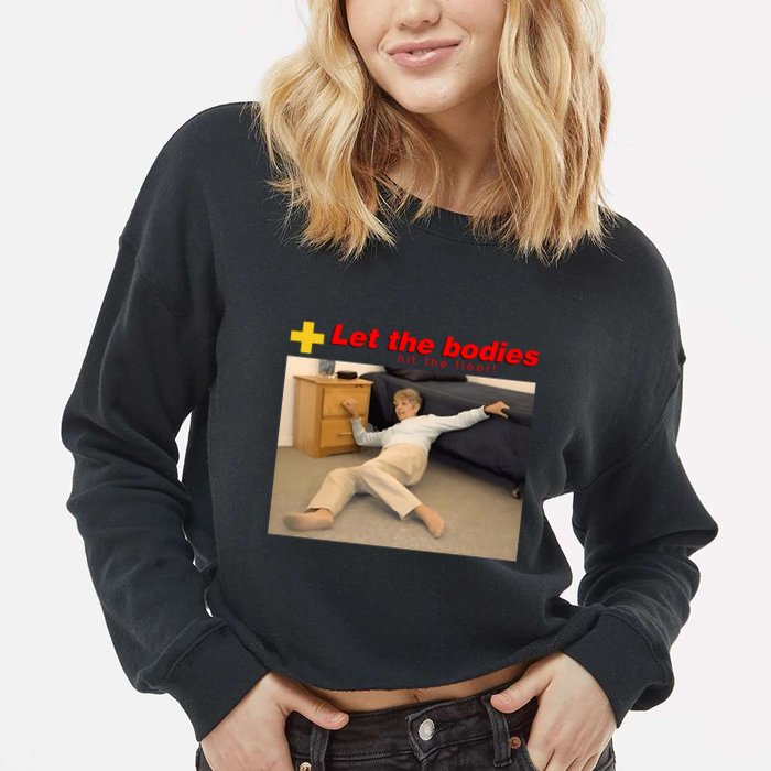 Let The Bodies Hit The Floor Funny Meme Cropped Pullover Crew