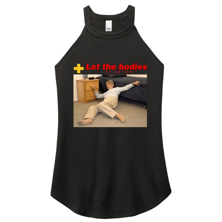 Let The Bodies Hit The Floor Funny Meme Women's Perfect Tri Rocker Tank