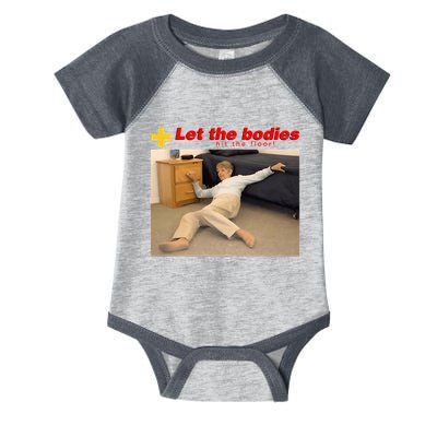 Let The Bodies Hit The Floor Funny Meme Infant Baby Jersey Bodysuit