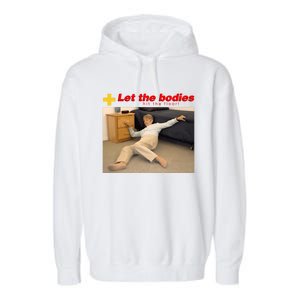 Let The Bodies Hit The Floor Funny Meme Garment-Dyed Fleece Hoodie