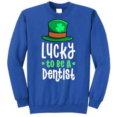 Lucky To Be A Dentist St Patricks Day Shamrock Dental Gift Tall Sweatshirt