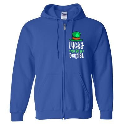 Lucky To Be A Dentist St Patricks Day Shamrock Dental Gift Full Zip Hoodie