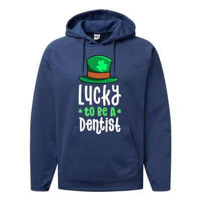 Lucky To Be A Dentist St Patricks Day Shamrock Dental Gift Performance Fleece Hoodie