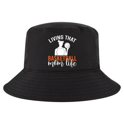 Living That Basketball Mom Life Basketball Mom Gift Cool Comfort Performance Bucket Hat