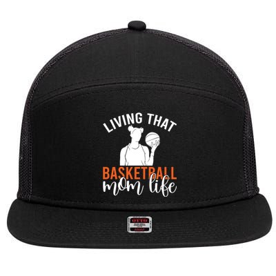 Living That Basketball Mom Life Basketball Mom Gift 7 Panel Mesh Trucker Snapback Hat