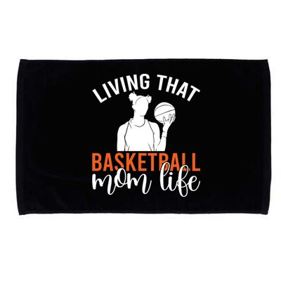 Living That Basketball Mom Life Basketball Mom Gift Microfiber Hand Towel