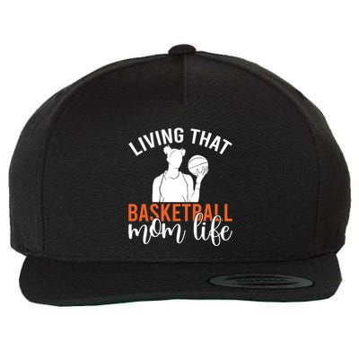 Living That Basketball Mom Life Basketball Mom Gift Wool Snapback Cap
