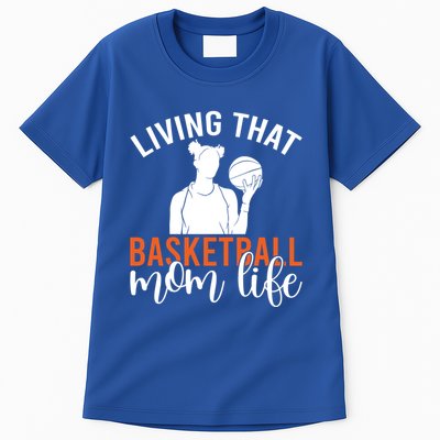 Living That Basketball Mom Life Basketball Mom Gift Tall T-Shirt