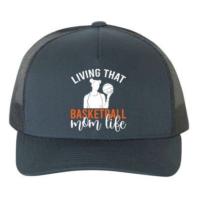 Living That Basketball Mom Life Basketball Mom Gift Yupoong Adult 5-Panel Trucker Hat