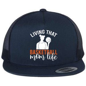 Living That Basketball Mom Life Basketball Mom Gift Flat Bill Trucker Hat