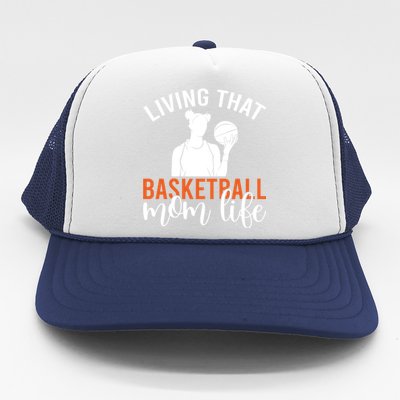 Living That Basketball Mom Life Basketball Mom Gift Trucker Hat