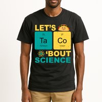 Let's Taco 'Bout Science Funny Tall T-Shirt