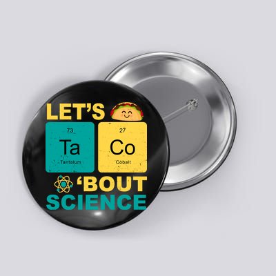 Let's Taco 'Bout Science Funny Button
