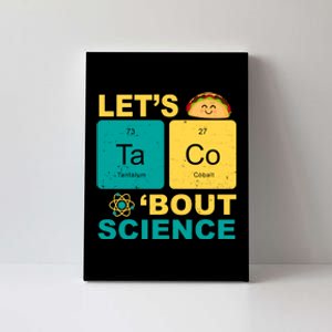 Let's Taco 'Bout Science Funny Canvas