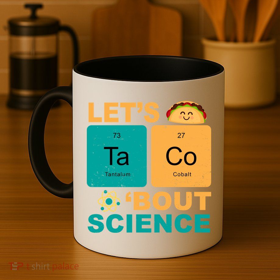 Let's Taco 'Bout Science Funny Mug