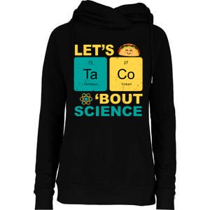 Let's Taco 'Bout Science Funny Womens Funnel Neck Pullover Hood