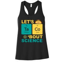 Let's Taco 'Bout Science Funny Women's Racerback Tank