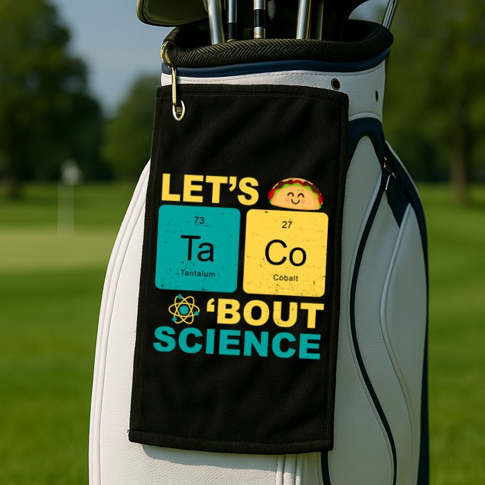 Let's Taco 'Bout Science Funny Golf Towel