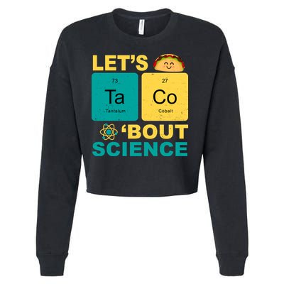 Let's Taco 'Bout Science Funny Cropped Pullover Crew