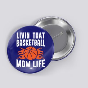 Livin' That Basketball Mom Life Basketball Gift Button