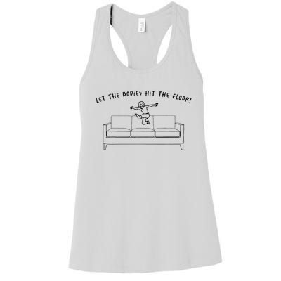 Let The Bodies Hit The Floor Women's Racerback Tank