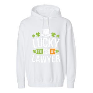 Lucky To Be A Lawyer Gift St Patricks Day Gifcool Gift Garment-Dyed Fleece Hoodie