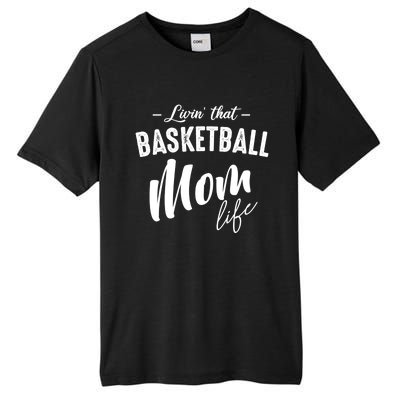 Livin' That Basketball Mom Life Softball Coach Player Lover Cool Gift Tall Fusion ChromaSoft Performance T-Shirt