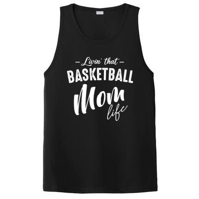 Livin' That Basketball Mom Life Softball Coach Player Lover Cool Gift PosiCharge Competitor Tank