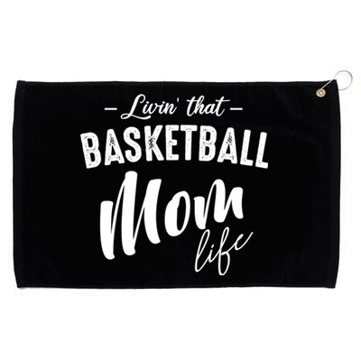 Livin' That Basketball Mom Life Softball Coach Player Lover Cool Gift Grommeted Golf Towel