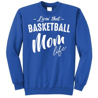 Livin' That Basketball Mom Life Softball Coach Player Lover Cool Gift Sweatshirt