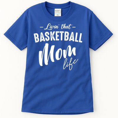 Livin' That Basketball Mom Life Softball Coach Player Lover Cool Gift Tall T-Shirt