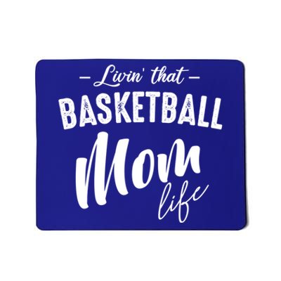 Livin' That Basketball Mom Life Softball Coach Player Lover Cool Gift Mousepad