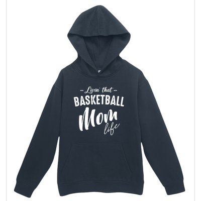 Livin' That Basketball Mom Life Softball Coach Player Lover Cool Gift Urban Pullover Hoodie