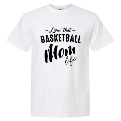 Livin' That Basketball Mom Life Softball Coach Player Lover Cool Gift Garment-Dyed Heavyweight T-Shirt