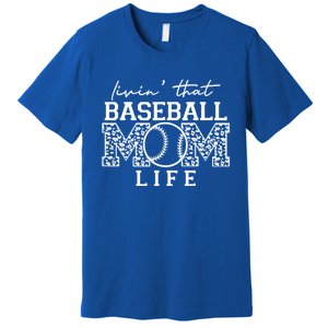 Livin That Baseball Mom Life Leopard Happy Mothers Day Cool Gift Premium T-Shirt