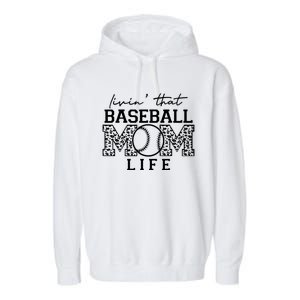 Livin That Baseball Mom Life Leopard Happy Mothers Day Cool Gift Garment-Dyed Fleece Hoodie