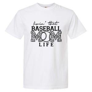 Livin That Baseball Mom Life Leopard Happy Mothers Day Cool Gift Garment-Dyed Heavyweight T-Shirt