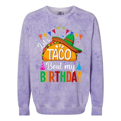 LetS Taco Bout My Birthday Cinco De Mayo Tacos Colorblast Crewneck Sweatshirt