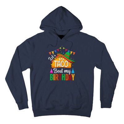 LetS Taco Bout My Birthday Cinco De Mayo Tacos Hoodie