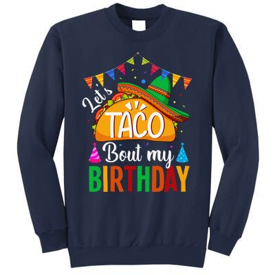 LetS Taco Bout My Birthday Cinco De Mayo Tacos Sweatshirt