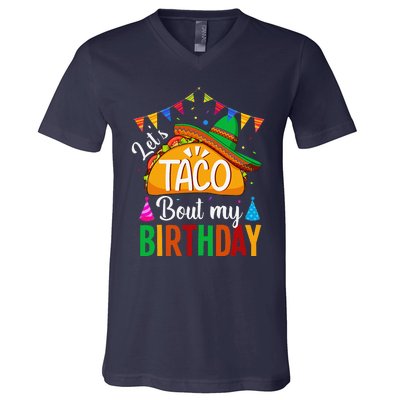 LetS Taco Bout My Birthday Cinco De Mayo Tacos V-Neck T-Shirt