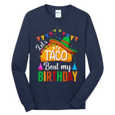 LetS Taco Bout My Birthday Cinco De Mayo Tacos Tall Long Sleeve T-Shirt