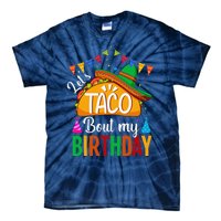 LetS Taco Bout My Birthday Cinco De Mayo Tacos Tie-Dye T-Shirt